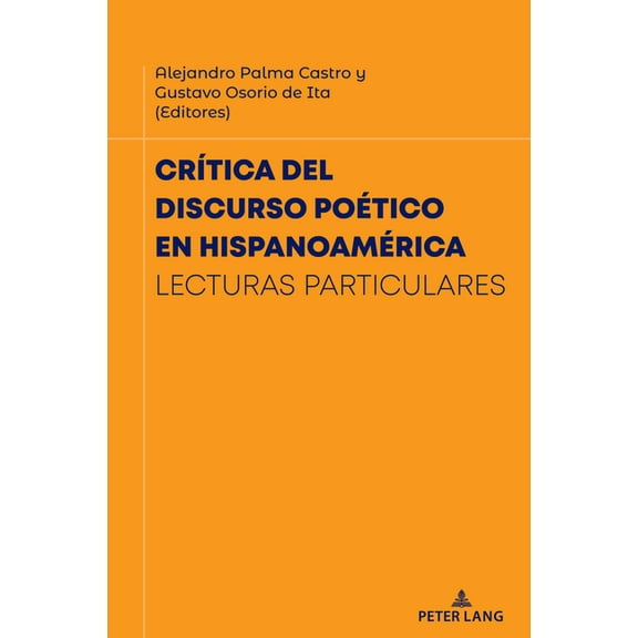 CrÃ­tica del Discurso PoÃ©tico En HispanoamÃ©rica: Lecturas Particulares, (Paperback)