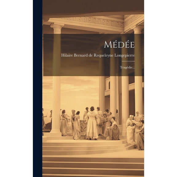 Médée: Tragédie... (Hardcover)