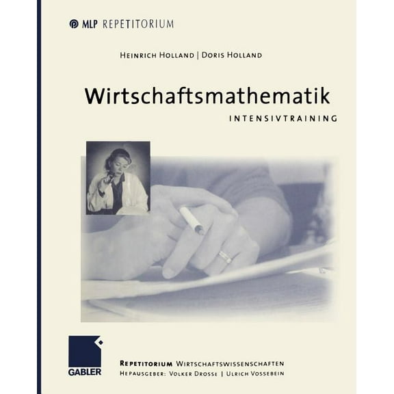 Mlp Repetitorium: Repetitorium Wirtschaf Wirtschaftsmathematik: Intensivtraining, (Paperback)