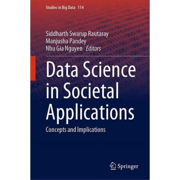Studies in Big Data Data Science in Societal Applications: Concepts and Implications, Book 114, (Hardcover)