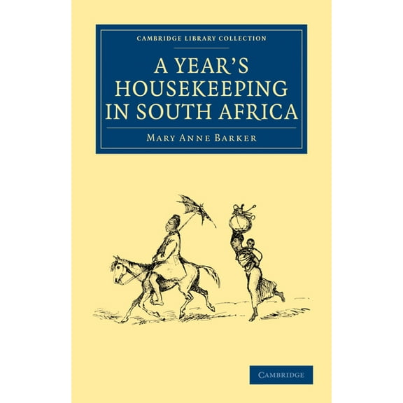 Cambridge Library Collection - African S A Year's Housekeeping in South Africa, (Paperback)