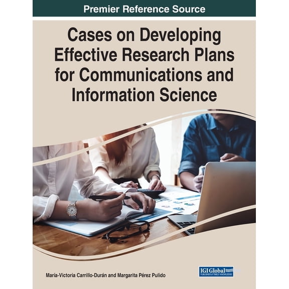 Cases on Developing Effective Research Plans for Communications and Information Science, (Paperback)