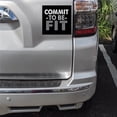 thumbnail image 2 of DistinctInk Custom Bumper Sticker - 4" x 4" Decorative Decal - Black Background - Commit To Be Fit, 2 of 2
