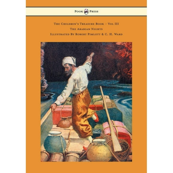 The Children's Treasure Book - Vol III - The Arabian Nights - Illustrated by Robert Pimlott & C. H. Ward, (Paperback)