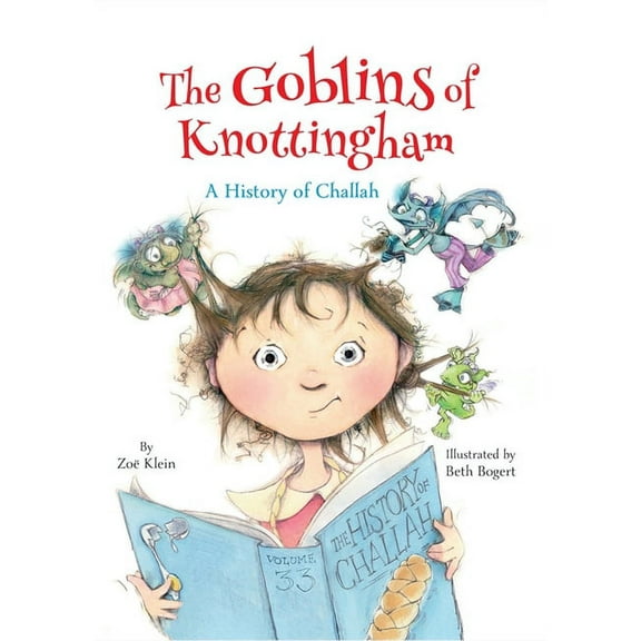 The Goblins of Knottingham: A History of Challah, (Hardcover)