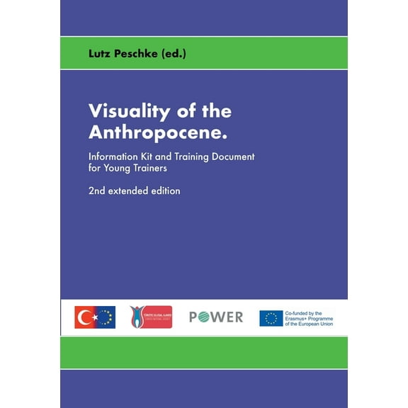 Visuality of the Anthropocene: Information Kit and Training Document for Young Trainers, (Paperback)