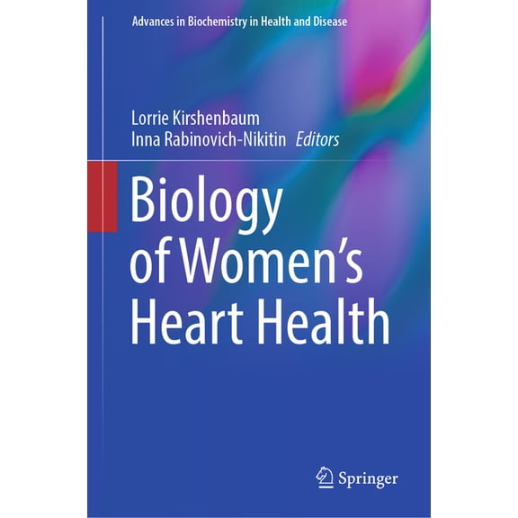 Advances in Biochemistry in Health and D Biology of Women's Heart Health, Book 26, (Hardcover)