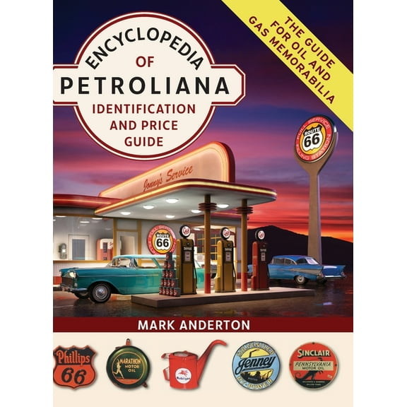 Encyclopedia of Petroliana: Identification and Price Guide (Hardcover)