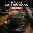 thumbnail image 3 of Maud's Decaf Dark Medium Roast Coffee Pods, Mellow Mood Decaf, Compatible w/ K-Cup Brewers, 100ct, 3 of 7