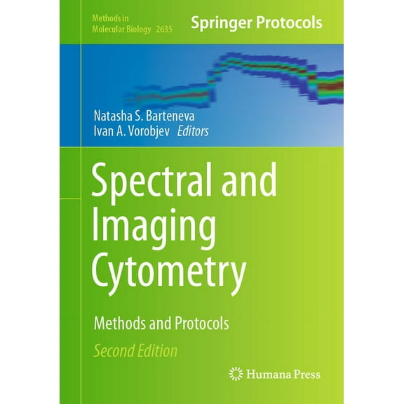 Methods in Molecular Biology Spectral and Imaging Cytometry: Methods and Protocols, Book 2635, (Hardcover)