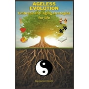 Ageless Evolution: Embrace Anti-Aging Strategies for Life (Paperback)