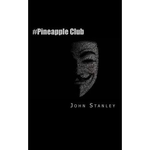 Pre-Owned Pineapple Club: Hackers Hunting Paedophiles Paperback 1515085821 9781515085829 John Stanley