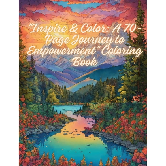 "Inspire & Color: A 70-Page Journey to Empowerment" (Paperback)