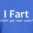 thumbnail image 3 of CafePress - I Fart What's Your Super Power? Dark T Shirt - Men's Classic Graphic Cotton T-Shirt, 3 of 4