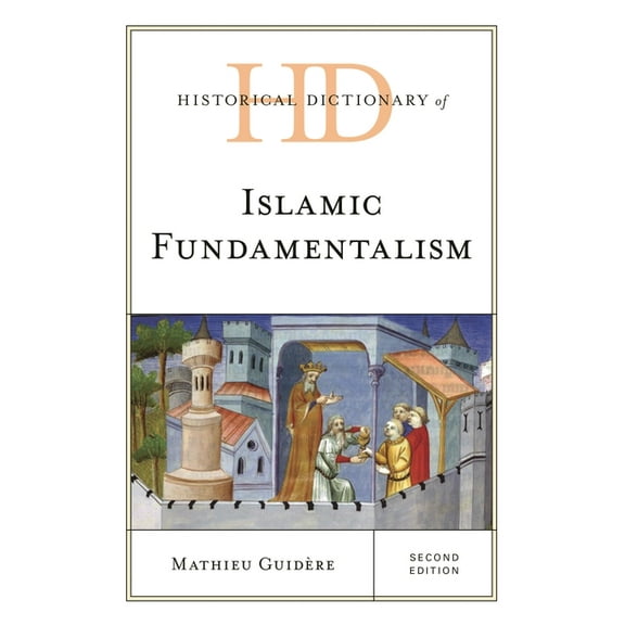 Historical Dictionaries of Religions, Ph Historical Dictionary of Islamic Fundamentalism, (Hardcover)