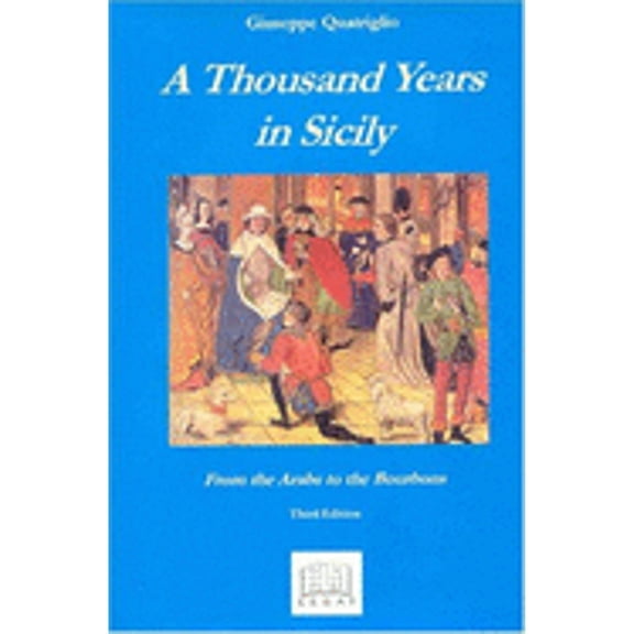Pre-Owned Thousand Years in Sicily: From the Arabs to the Bourbons (Sicilian Studies) (Paperback) 092125217X 9780921252177