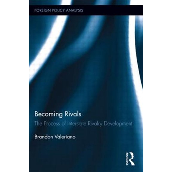 Pre-Owned Foreign Policy Analysis Becoming Rivals: The Process of Interstate Rivalry Development, (Paperback)