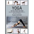 thumbnail image 2 of Yoga: The Top 100 Best Yoga Poses: Relieve Stress, Increase Flexibility, and Gain Strength (Paperback) by Susan Hollister, 2 of 3