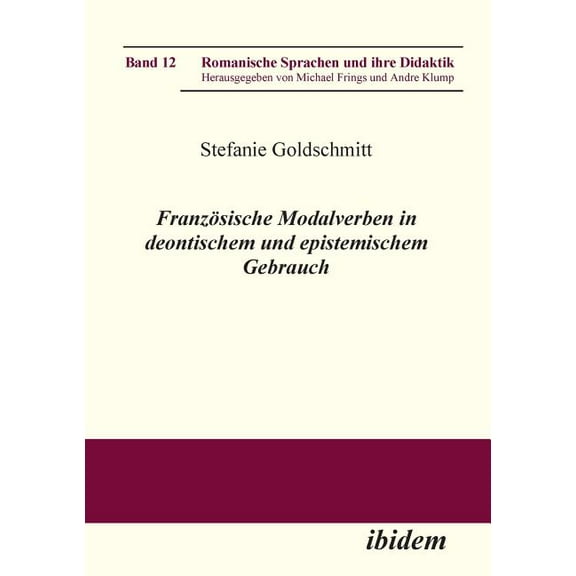 Romanische Sprachen Und Ihre Didaktik: Französische Modalverben in deontischem und epistemischem Gebrauch. (Paperback)