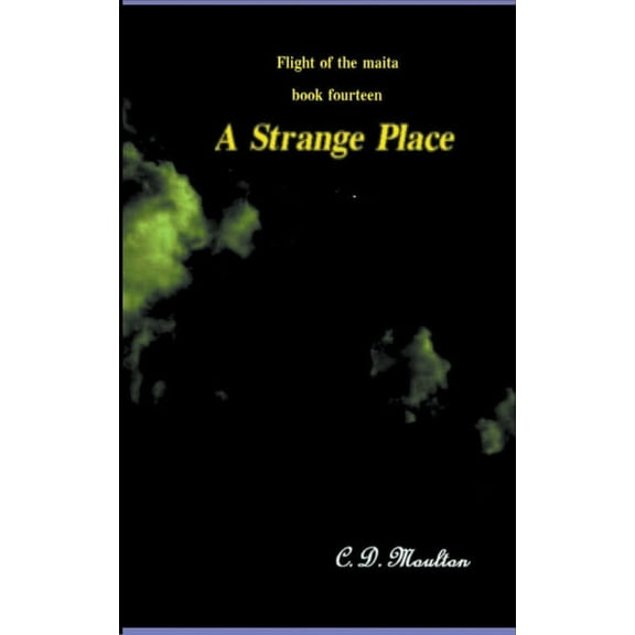 Flight of the Maita A Strange Place, Book 14, (Paperback)