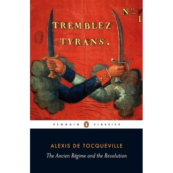Penguin Classics The Ancien Régime and the Revolution, (Paperback)