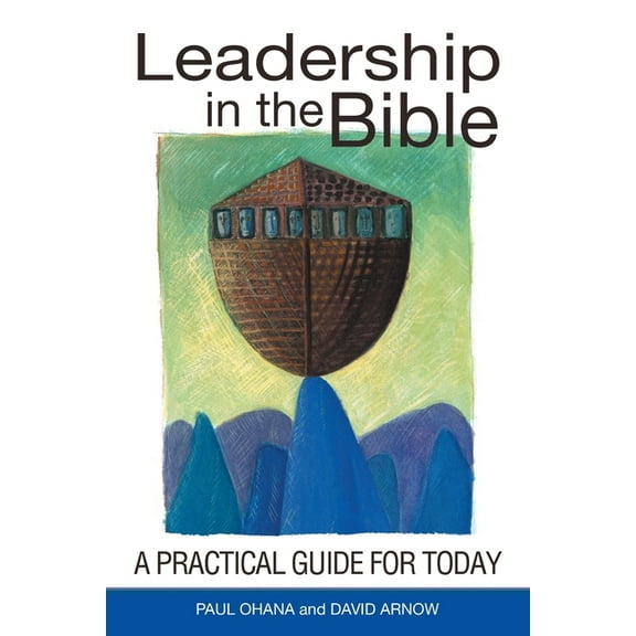 Leadership in the Bible : A Practical Guide for Today (Paperback)
