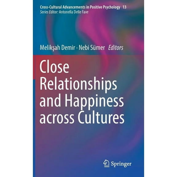 Cross-Cultural Advancements in Positive Psychology: Close Relationships and Happiness Across Cultures (Hardcover)
