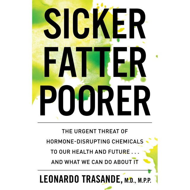 Libro Sicker, Fatter, Poorer: la amenaza urgente de los químicos que alteran las hormonas