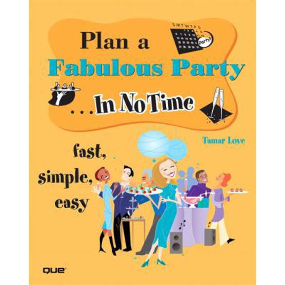Pre-Owned Plan a Fabulous Party In No Time (Paperback) 0789732211 9780789732217
