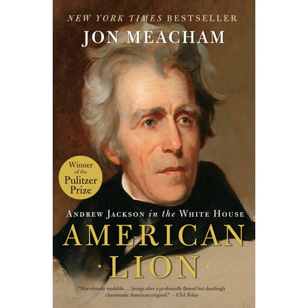 American Lion : Andrew Jackson in the White House (Best Andrew Jackson Biography)