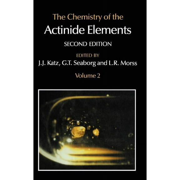 The Chemistry of the Actinide Elements: Volume 2, (Hardcover)
