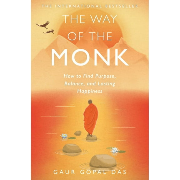 The Way of the Monk : How to Find Purpose, Balance, and Lasting Happiness (Paperback)