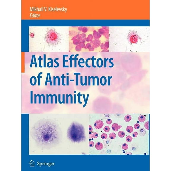 Atlas Effectors of Anti-Tumor Immunity, (Paperback)