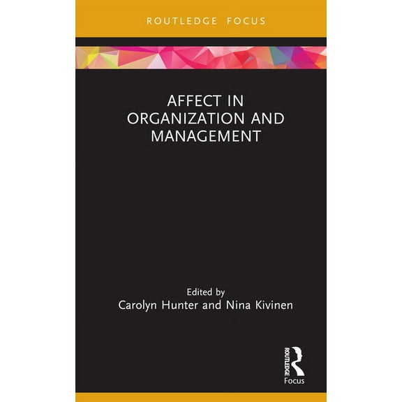 Routledge Focus on Women Writers in Orga Affect in Organization and Management, (Hardcover)