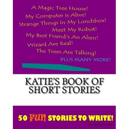 Book of Short Stories Katie s Book Of Short Stories (Paperback)