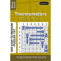Thermometers puzzle book for Adults : 400 Easy to Medium Puzzles 7x7 (Volume 17) (Paperback)