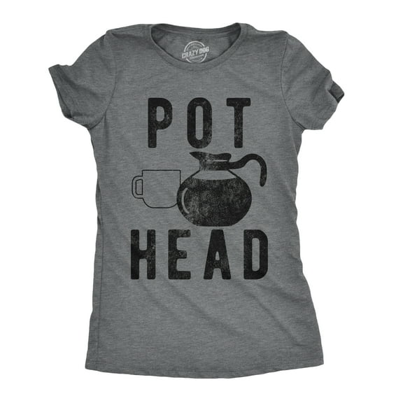 Womens Pot Head T Shirt Funny Coffee Sarcastic Cool Tee Caffeine Tee Womens Graphic Tees