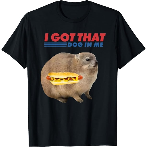 I Got That Dog in Me Hyrax Animal Camiseta de diseño divertido