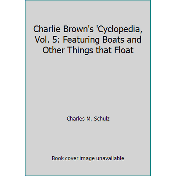 Pre-Owned Charlie Brown's 'Cyclopedia, Vol. 5: Featuring Boats and Other Things that Float (Hardcover) 0394845544 9780394845548