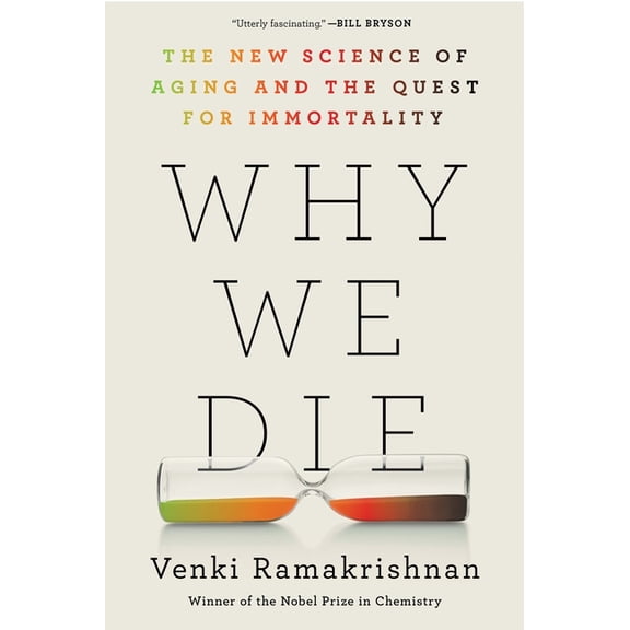 Why We Die: The New Science of Aging and the Quest for Immortality, (Paperback)