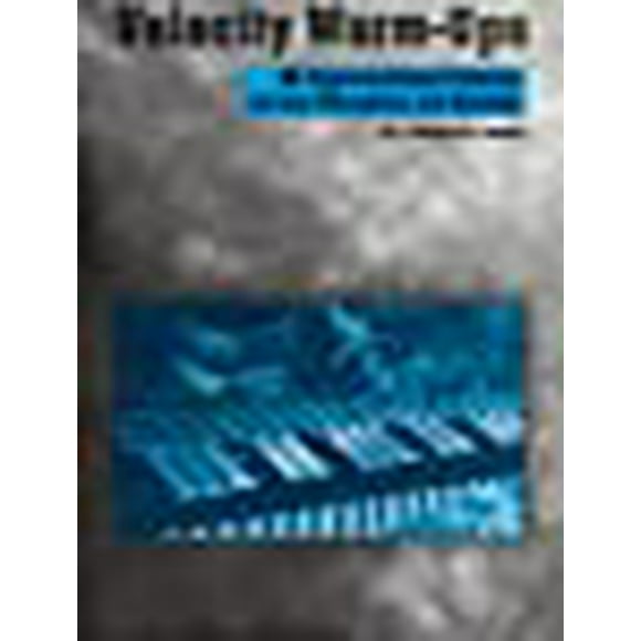 Velocity Warm-Ups for Jazz Vibraphone: 92 Improvisational Patterns for Jazz Vibraphone and Marimba