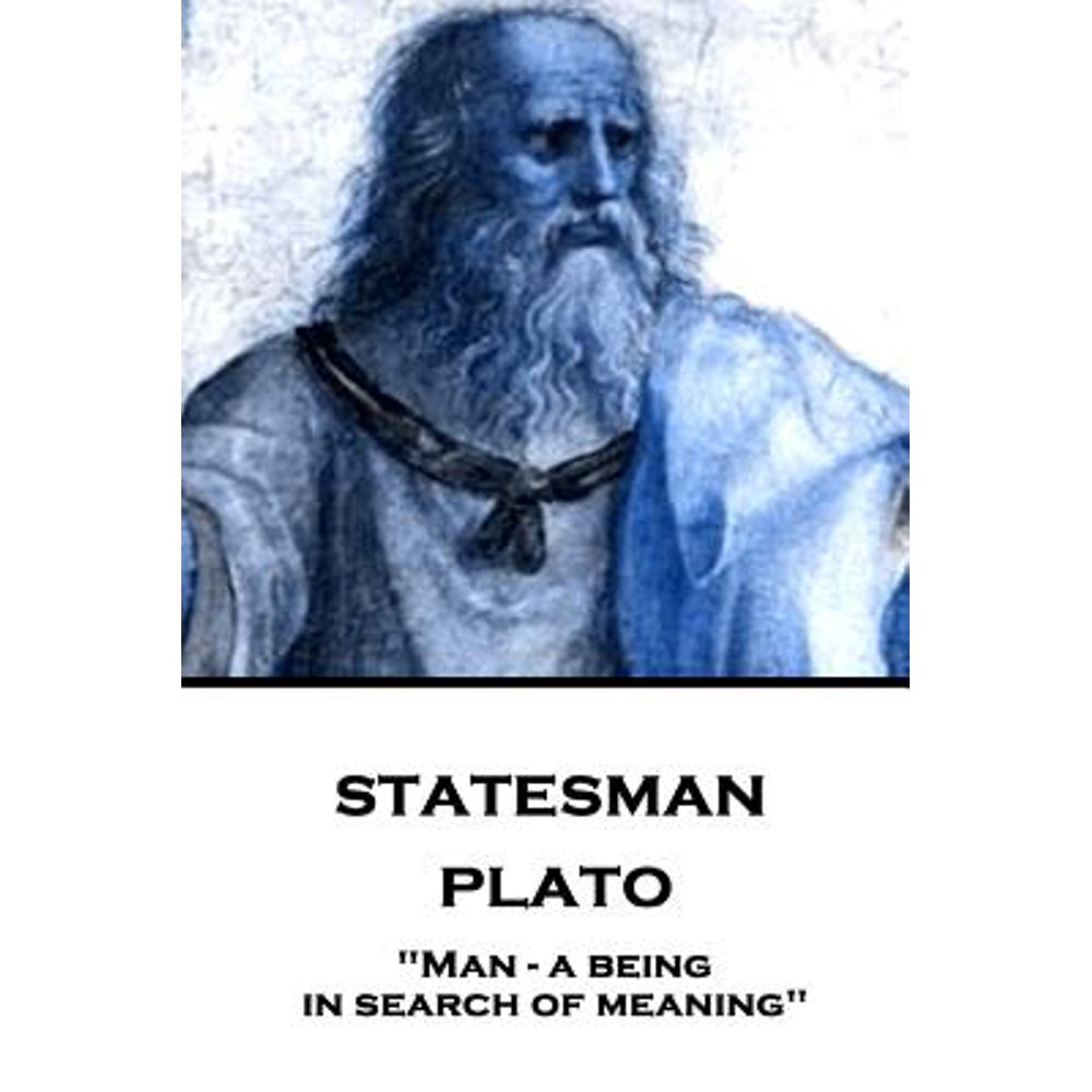 Plato Statesman "man A Being in Search of Meaning"