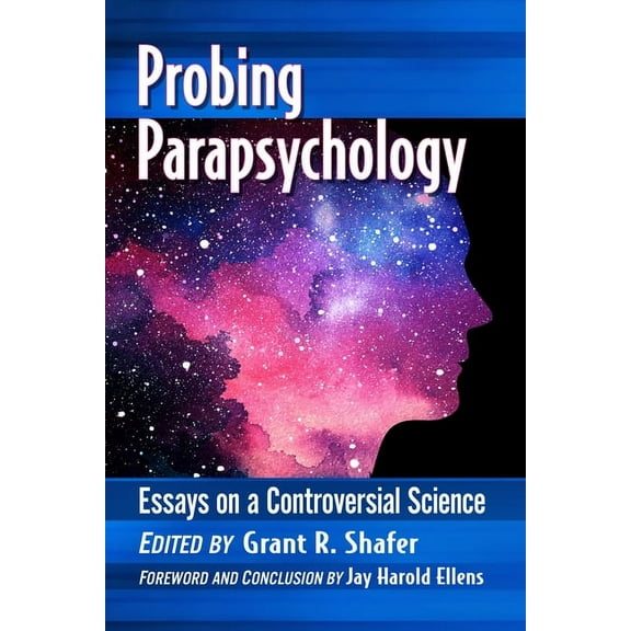 Probing Parapsychology: Essays on a Controversial Science, (Paperback)