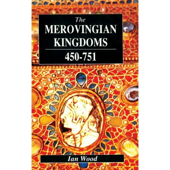 The Merovingian Kingdoms 450 - 751, (Hardcover)