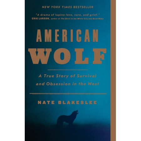 American Wolf : A True Story of Survival and Obsession in the West (Paperback)