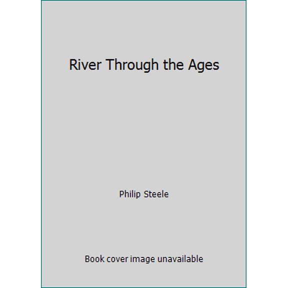 Pre-Owned River Through the Ages (Paperback) 0816727368 9780816727360