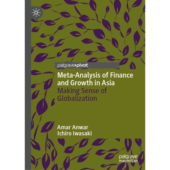 Meta-Analysis of Finance and Growth in Asia: Making Sense of Globalization, (Hardcover)