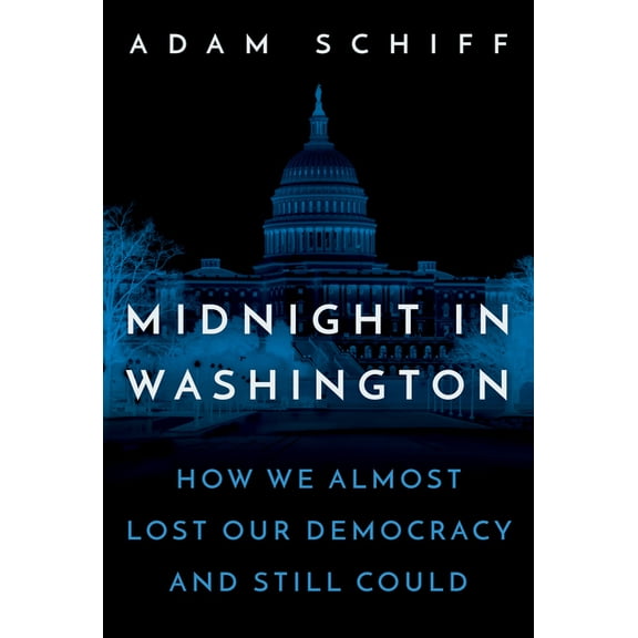 Midnight in Washington : How We Almost Lost Our Democracy and Still Could (Hardcover)