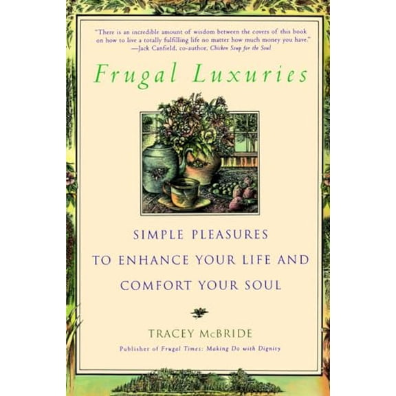 Pre-Owned Frugal Luxuries: Simple Pleasures to Enhance Your Life and Comfort Your Soul (Paperback) 0553378864 9780553378863
