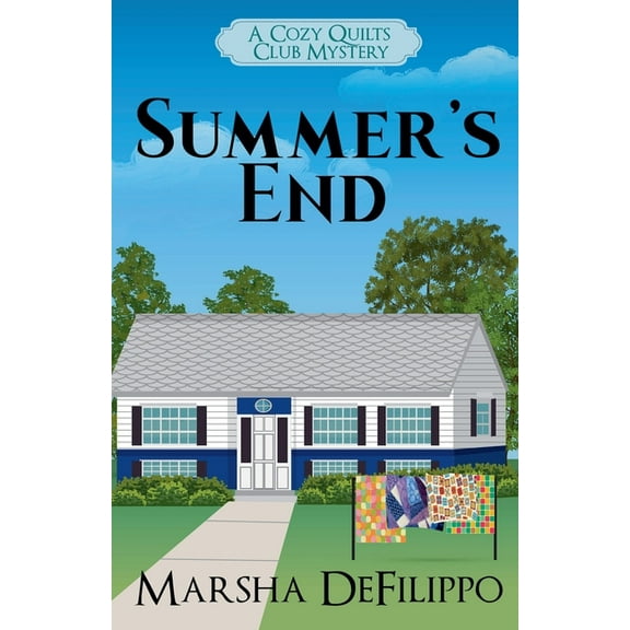 A Cozy Quilts Club Mystery Summer's End, Book 3, (Paperback)